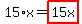 15%2Ax=highlight%2815x%29
