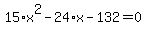 15%2Ax%5E2+-+24%2Ax+-+132+=+0