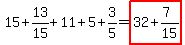 15%2B+13%2F15+%2B+11+%2B+5+%2B3%2F5=highlight%2832%2B%287%29%2F15%29