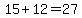 15%2B12=27