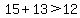 15%2B13%3E12