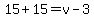 15%2B15=v-3