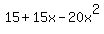 15%2B15x-20x%5E2