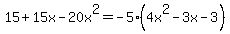 15%2B15x-20x%5E2=+-5%284x%5E2-3x-3%29
