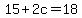 15%2B2c=18