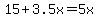 15%2B3.5x=5x