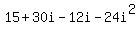 15%2B30i-12i-24i%5E2
