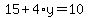 15%2B4%2Ay=10