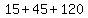 15%2B45%2B120