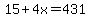 15%2B4x=431