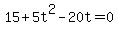 15%2B5t%5E2-20t=0
