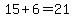 15%2B6=21