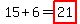 15%2B6=highlight%2821%29