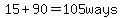 15%2B90+=+105+ways
