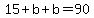 15%2Bb%2Bb=90