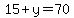 15%2By=70
