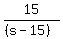 15%2F%28%28s-15%29%29
