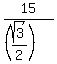 15%2F%28%28sqrt%283%29%2F2%29%29