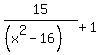 15%2F%28%28x%5E2-16%29%29+%2B+1