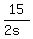 15%2F%282s%29