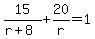 15%2F%28r%2B8%29%2B20%2Fr=1