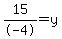 15%2F-4=y