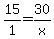 15%2F1=30%2Fx