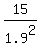 15%2F1.9%5E2