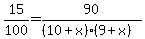 15%2F100=+90%2F%28%2810%2Bx%29%289%2Bx%29%29