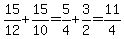 15%2F12+%2B+15%2F10+=+5%2F4+%2B+3%2F2+=+11%2F4