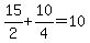 15%2F2%2B10%2F4=10