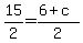15%2F2=%286%2Bc%29%2F2
