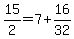15%2F2=7%2B16%2F32