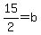 15%2F2=b