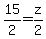 \"15%2F2+=+z%2F2\"