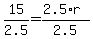 15%2F2.5+=+%282.5%2Ar%29%2F2.5