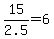 15%2F2.5+=+6
