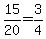 15%2F20=3%2F4+