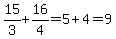 15%2F3%2B16%2F4=5%2B4=9