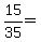 15%2F35=%22%22