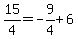 15%2F4=-9%2F4%2B6