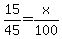 15%2F45+=+x%2F100
