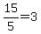 15%2F5+=+3