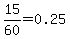 15%2F60+=+0.25