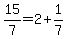 15%2F7=2%2B1%2F7