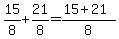 \"15%2F8%2B21%2F8=%2815%2B21%29%2F8\"