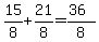 \"15%2F8%2B21%2F8=%2836%29%2F8\"