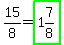 15%2F8=highlight_green%281%267%2F8%29