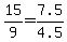 15%2F9=+7.5%2F4.5