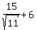 15%2Fsqrt%2811%29%2B6